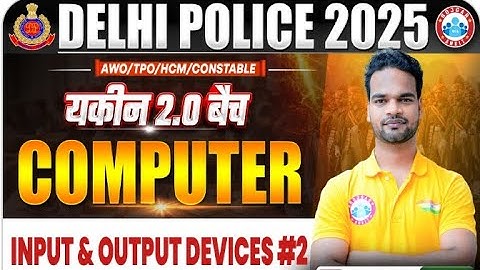 Delhi Police Constable Classes 2025 || Input & Output Devices 02 || By Shivam Sir 