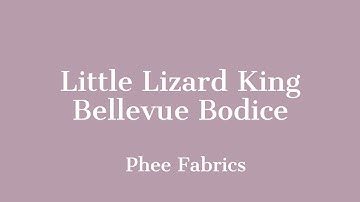 Little Lizard King Bellevue bodice construction tutorial