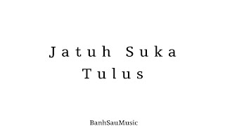 Jatuh Suka - Tulus, Lirik Lagu