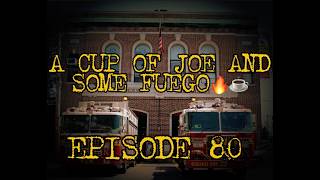 A CUP OF JOE AND SOME FUEGO! EPISODE 80!!