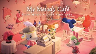 My Melody Café ☕✨ 1 Hour Cute Happy Music No Ads + Café Ambience to help you study, work, or relax