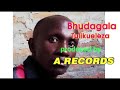 bhudagala mwanamalonja Tulikueleza audio produced by A records kahama  Nzega 0756039582 076876367936 Mp3 Song