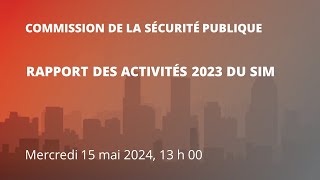 2024-05-15 13 H 00 - Commission de la sécurité publique