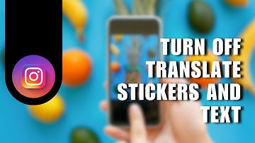 How to Turn Off Translate Stickers and Text on Instagram