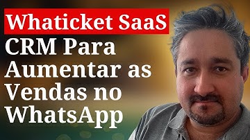 Whaticket SaaS: CRM Para Aumentar as Vendas no WhatsApp - Instalação Passo a Passo