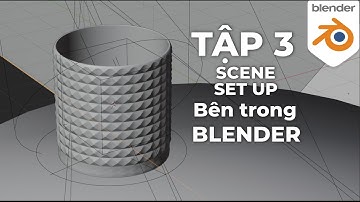 Blender cho người mới. TẬP 3 Scene Set UP cơ bản. BLENDER COMMERCIAL