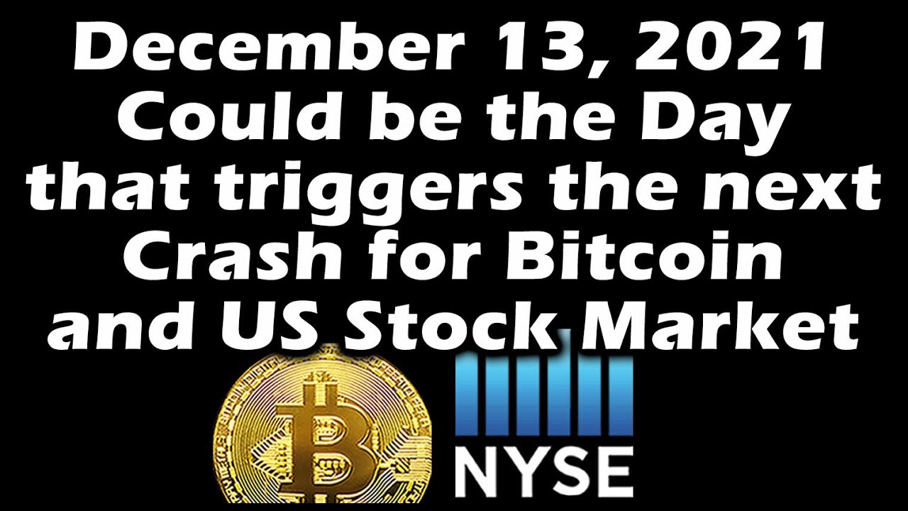 Bitcoin & Stock Market Crash Starts on December 13, 2021