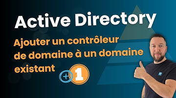 Active Directory : ajouter un contrôleur de domaine à un domaine existant