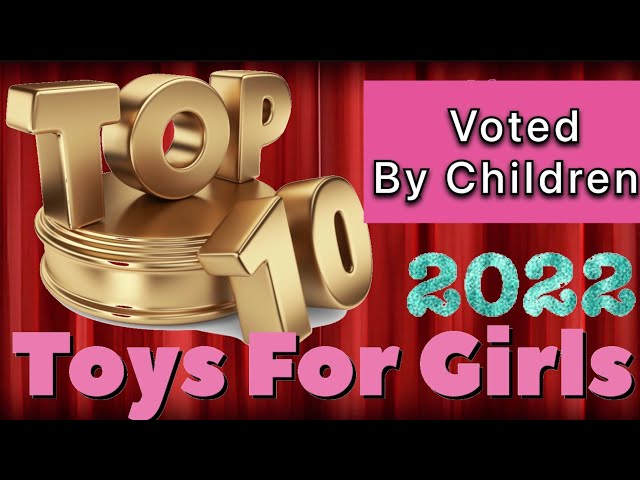 Most Asked For Gifts For 10 Year Old Girls 2022 - ToyBuzz