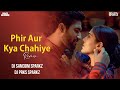 Phir Aur Kya Chahiye Remix | Zara Hatke Zara Bachke | Vicky K, Sara Ali K, Arijit Singh,Sachin-Jigar