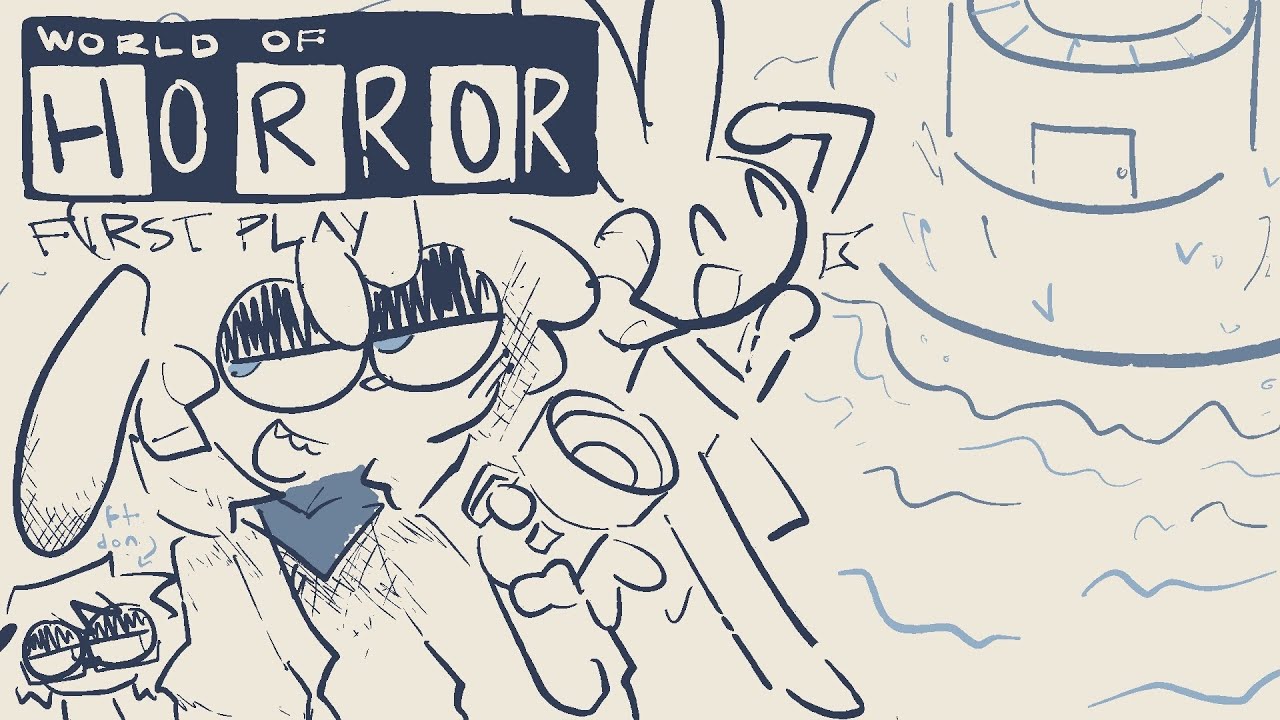 It seems we're in kind of WORLD OF HORRORs! (First Run)