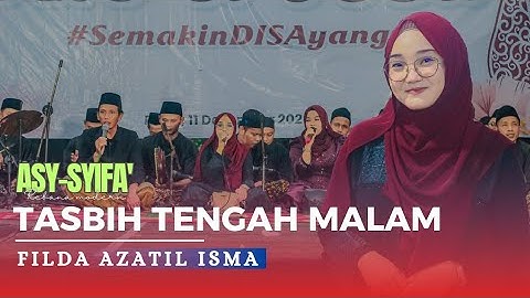 TASBIH TENGAH MALAM - FILDA AZATIL ISMA - ASY SYIFA Gebanganom Wetan - Kangkung - Kendal
