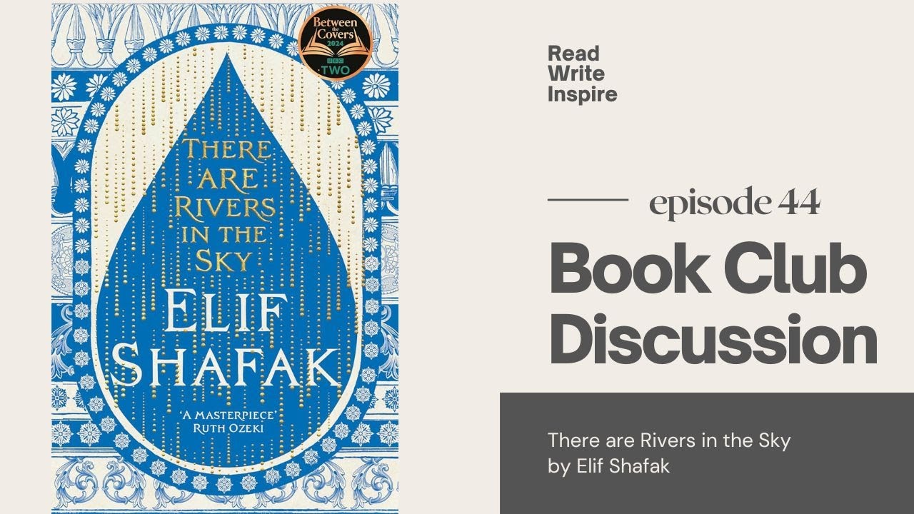 Book Club Discussion - There are Rivers in the Sky by Elif Shafak