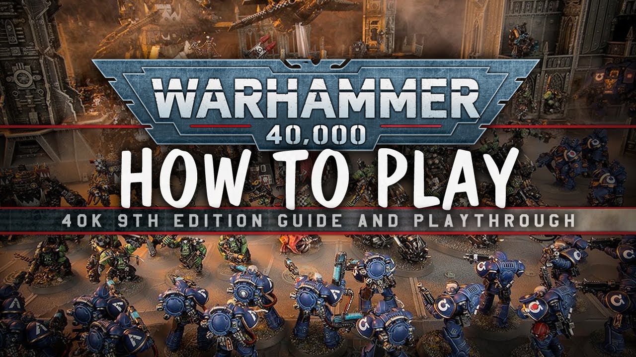 How To Play Warhammer 40K 9th Edition Complete Guide & Playthrough - YouTube