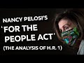 Nancy Pelosi’s 'For the People Act' (The Analysis of H.R. 1)