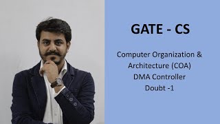 GATE - CS - Computer Organization & Architecture - DMA Controller - Doubt - 1