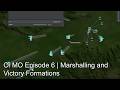C: MO Episode 6 | Marshalling and Victory Formations