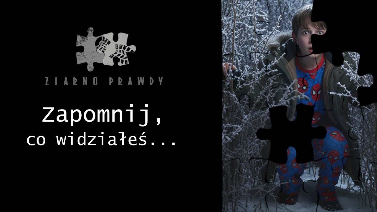Zapomnij, co widziałeś - #ZP13