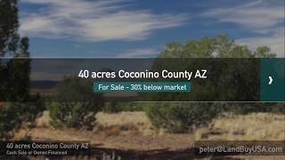 40 Acres Coconino County Arizona- PeterToth1080p