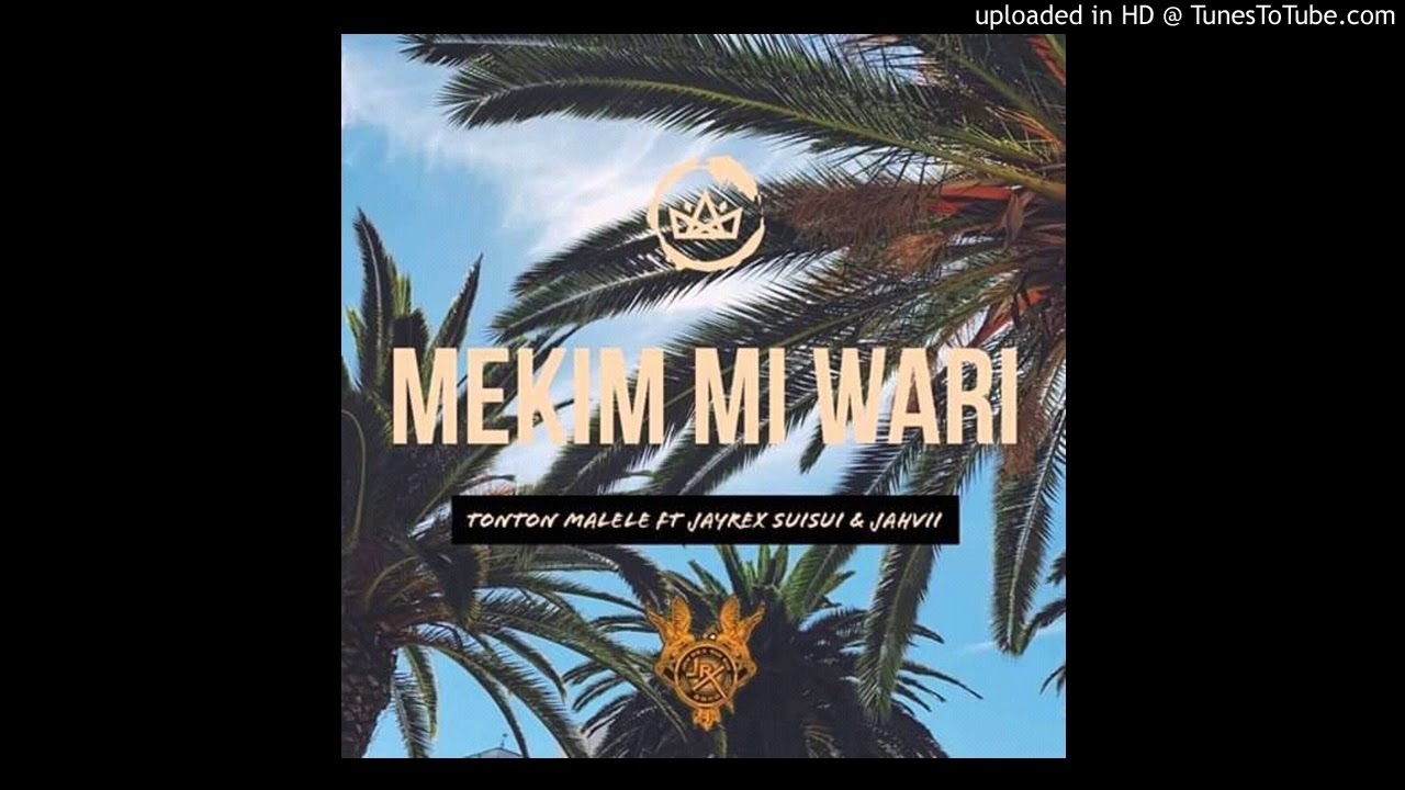 Mekim Mi Wari_(2020 Official Audio)_Tonton Malele ft Jayrex Suisui \u0026 Jahvii