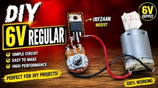 DIY Simple 6V Regulator Circuit | How to Make 6 Volt Voltage Regulator Using IRFZ44N MOSFET 🔥