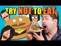 Try Not To Eat Challenge - Bob's Burgers | People Vs. Food