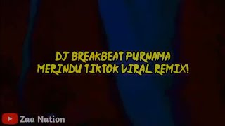 DJ BREAKBEAT PURNAMA MERINDU X KASMARAN TERBARU 2021!