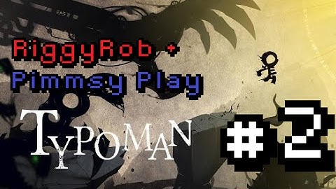 RiggyRob + Pimmsy Play Typoman - Chapter One - Glitch In The Matrix