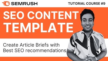 Create SEO Article Brief With Semrush SEO Content Template | Semrush Tutorial Course | #9