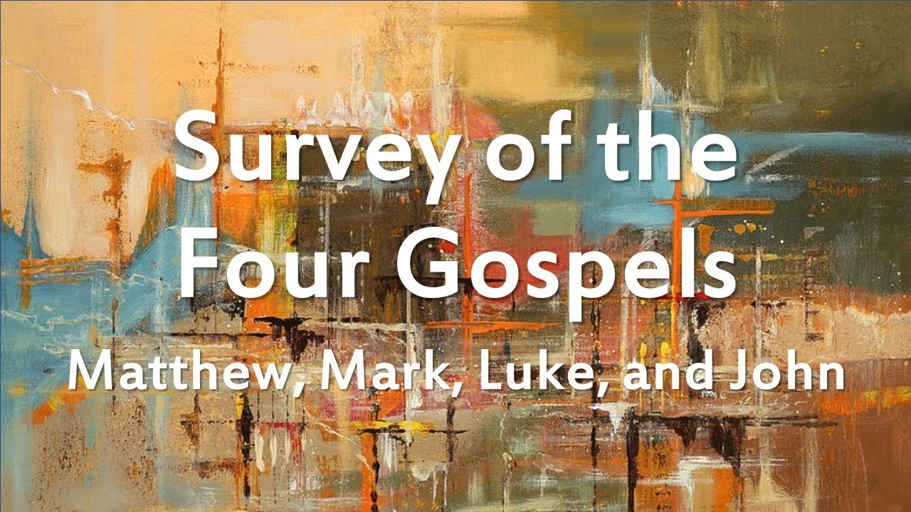 Survey of the Four Gospels - YouTube