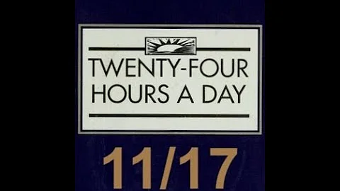 Twenty-Four Hours A Day Book Daily Reading – November 17 - A.A. - Serenity Prayer & Meditation