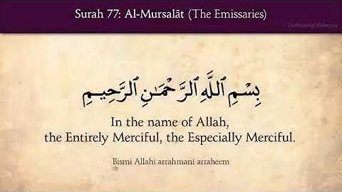 Surah 77 Al-Mursalat سورة المرسلات ( Those sent forth ) Quran with English Translations