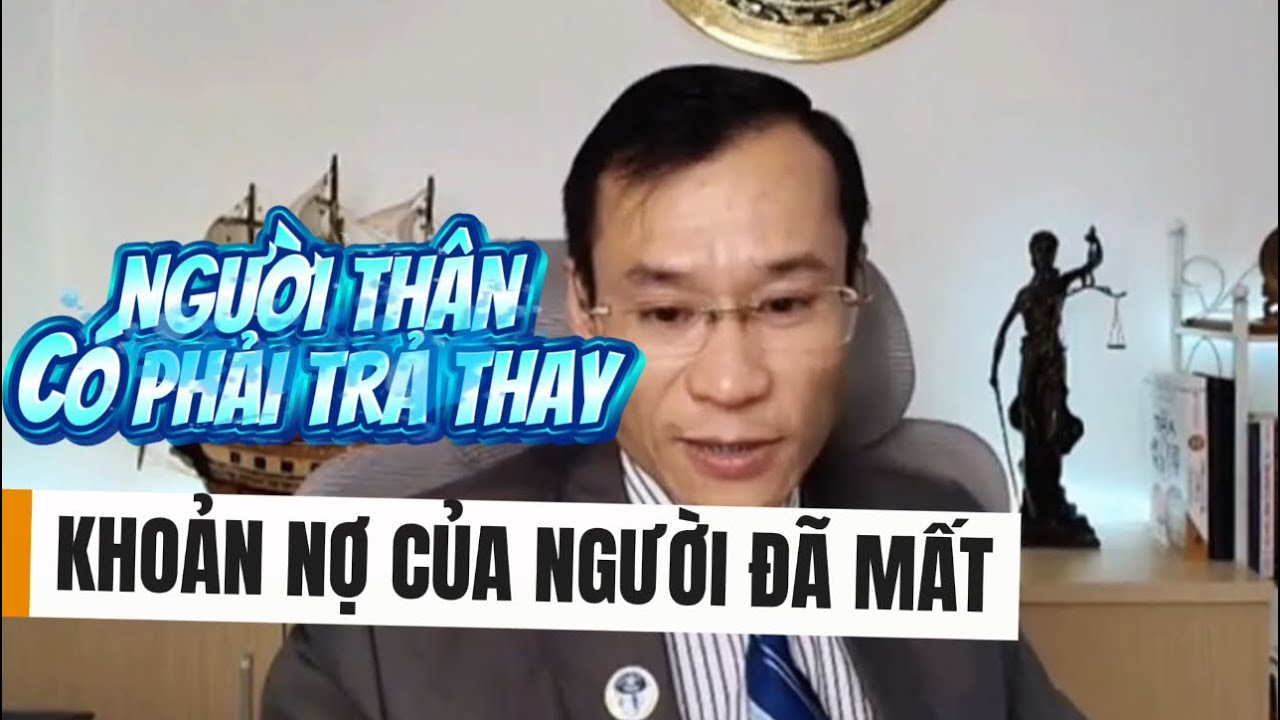 Người thân có phải trả nợ thay khoản vay của người đã mất?