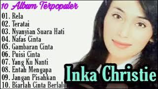 INKA CHRISTIE [Lirik] - Full Album Kenangan 90an || 10 Lagu Nostalgia Terbaik
