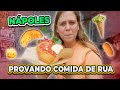 PROVANDO COMIDAS DE RUA EM NÁPOLES NA ITÁLIA