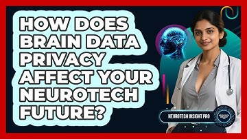 How Does Brain Data Privacy Affect Your Neurotech Future? - Neurotech Insight Pro