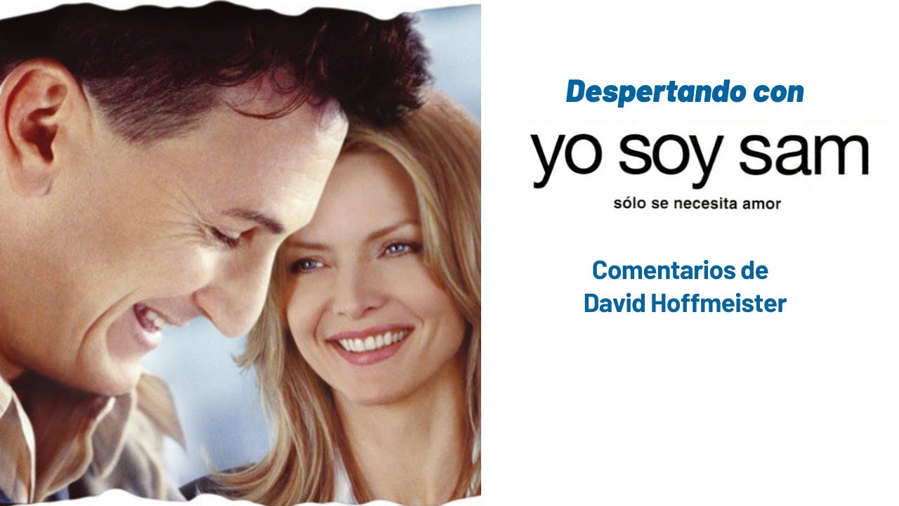 "Yo soy Sam" Sesión de Cine con cometarios de David Hoffmeister