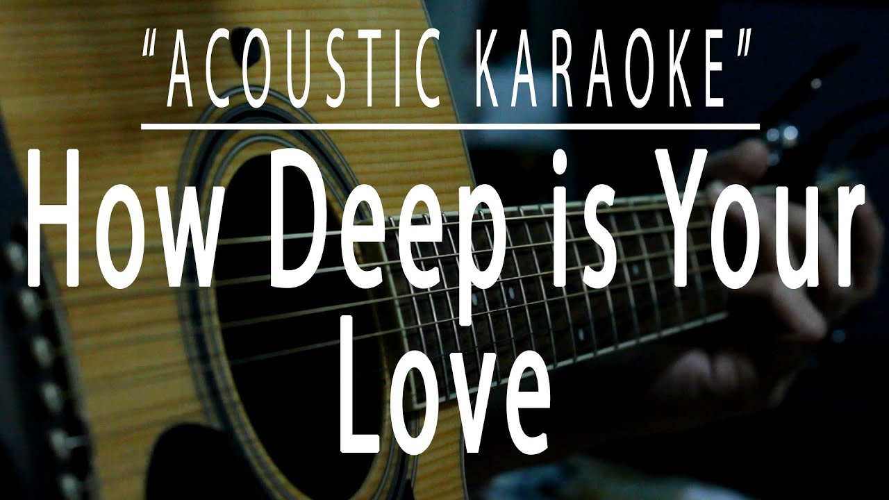 How deep is your love - Acoustic karaoke (Bee Gees)