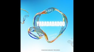 Germi - Yabadabadoo Ft Mbt
