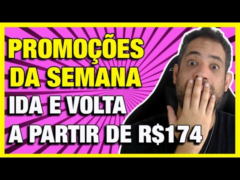 PROMOÇÕES DA SEMANA - PASSAGENS AÉREAS IDA E VOLTA A PARTIR DE R$174!