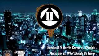 Hardwell Martin Garrix Vs Chuckie Box Vs Whos Ready To Jump Hardwell Mashup