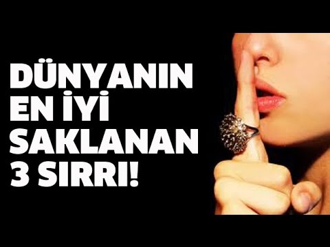 Dünyanın en iyi saklanan 3 sırrı