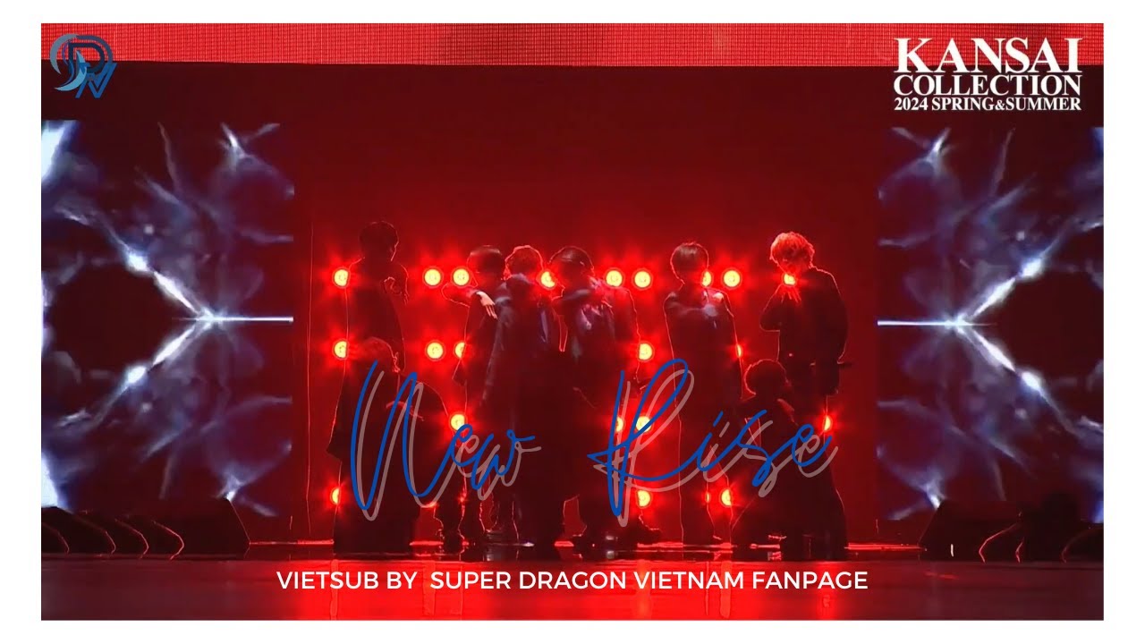 |VIETSUB| LIVE 「New Rise」 SUPER★DRAGON (from KANSAI COLLECTION 2024 S/S)