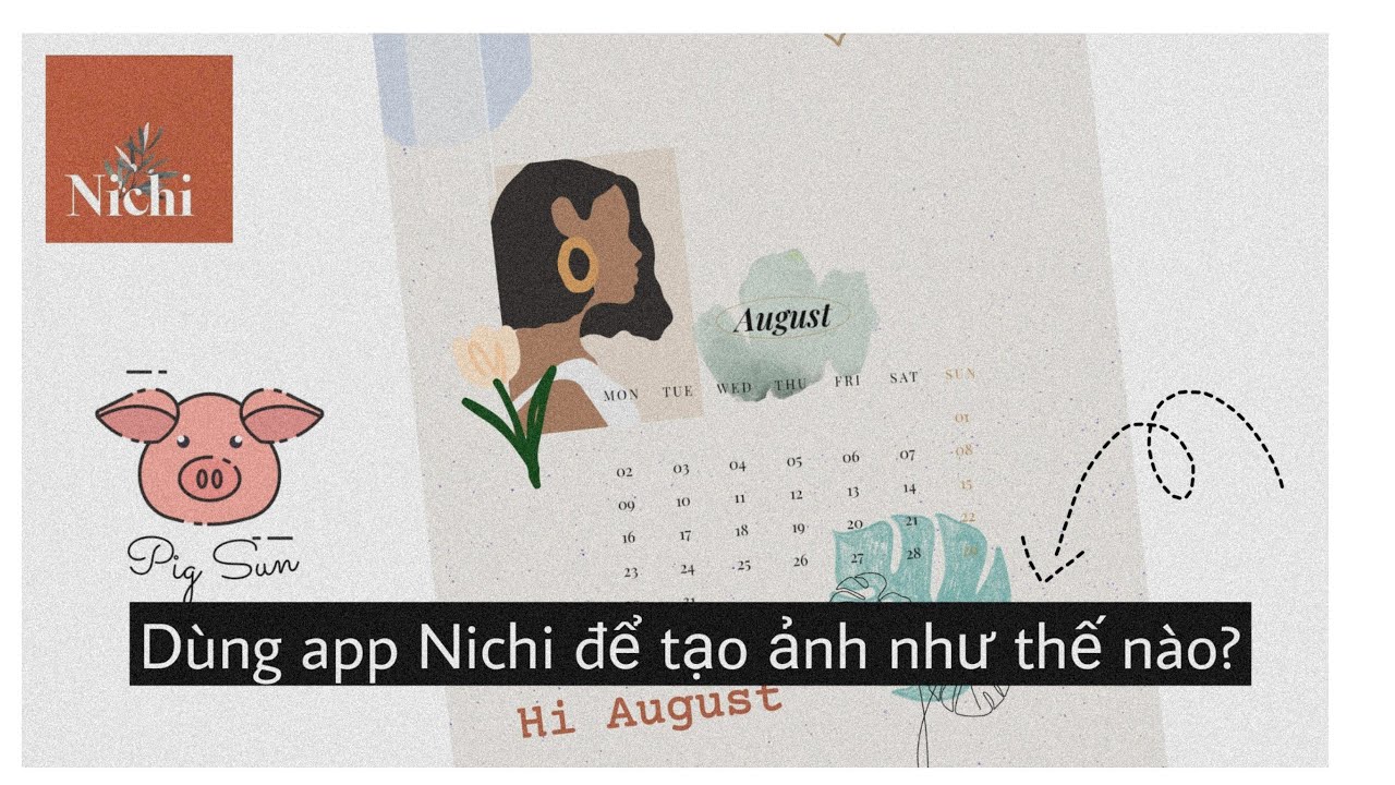 Pig Sun | Dùng app Nichi để tạo ảnh thế nào?