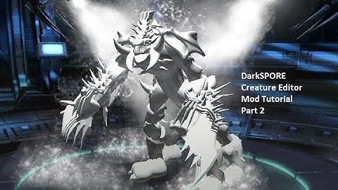 DarkSPORE Creature Editor Tutorial (Part 2)