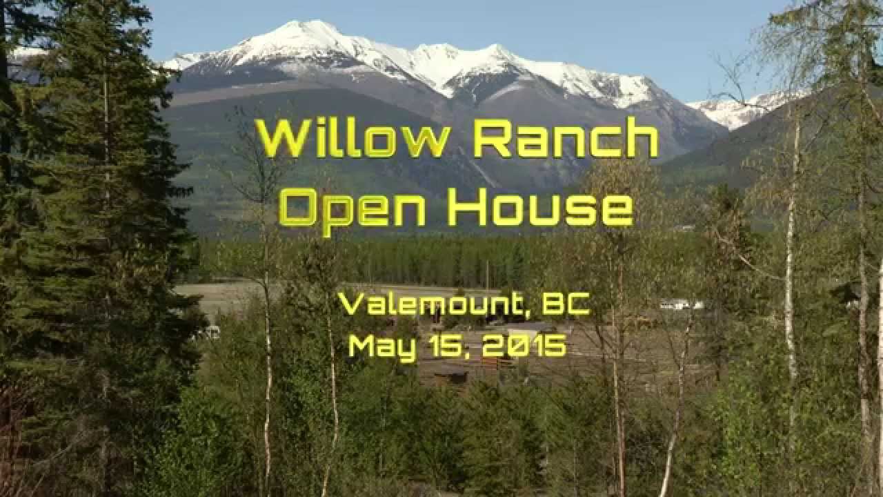 Willow Ranch Open House May 13, 2015, Valemount, BC YouTube