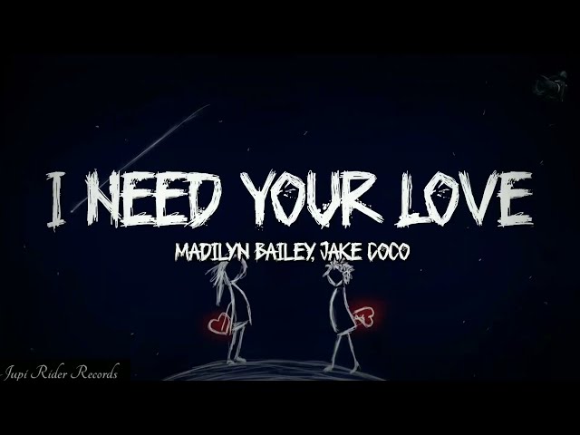 I Need Your Love - Madilyn Bailey, Jake Coco (Official Music Video Lyrics ) class=