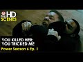 Power Season 6 Ep. 1: You killed her; You tricked me Full HD