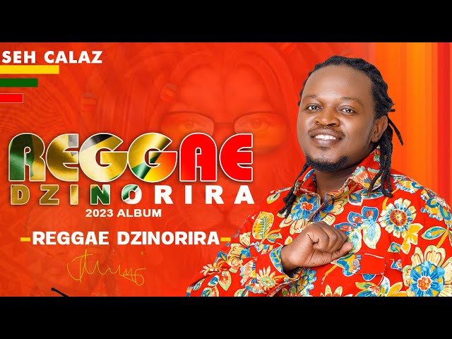 Seh Calaz -Reggae Dzinorira prod by CymplexMusic (Reggae Dzinorira Album 2023) class=