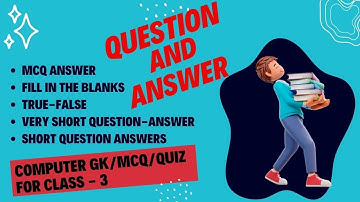Computer MCQ & Short Questions with Answe for Class - 3 Chapter - 2